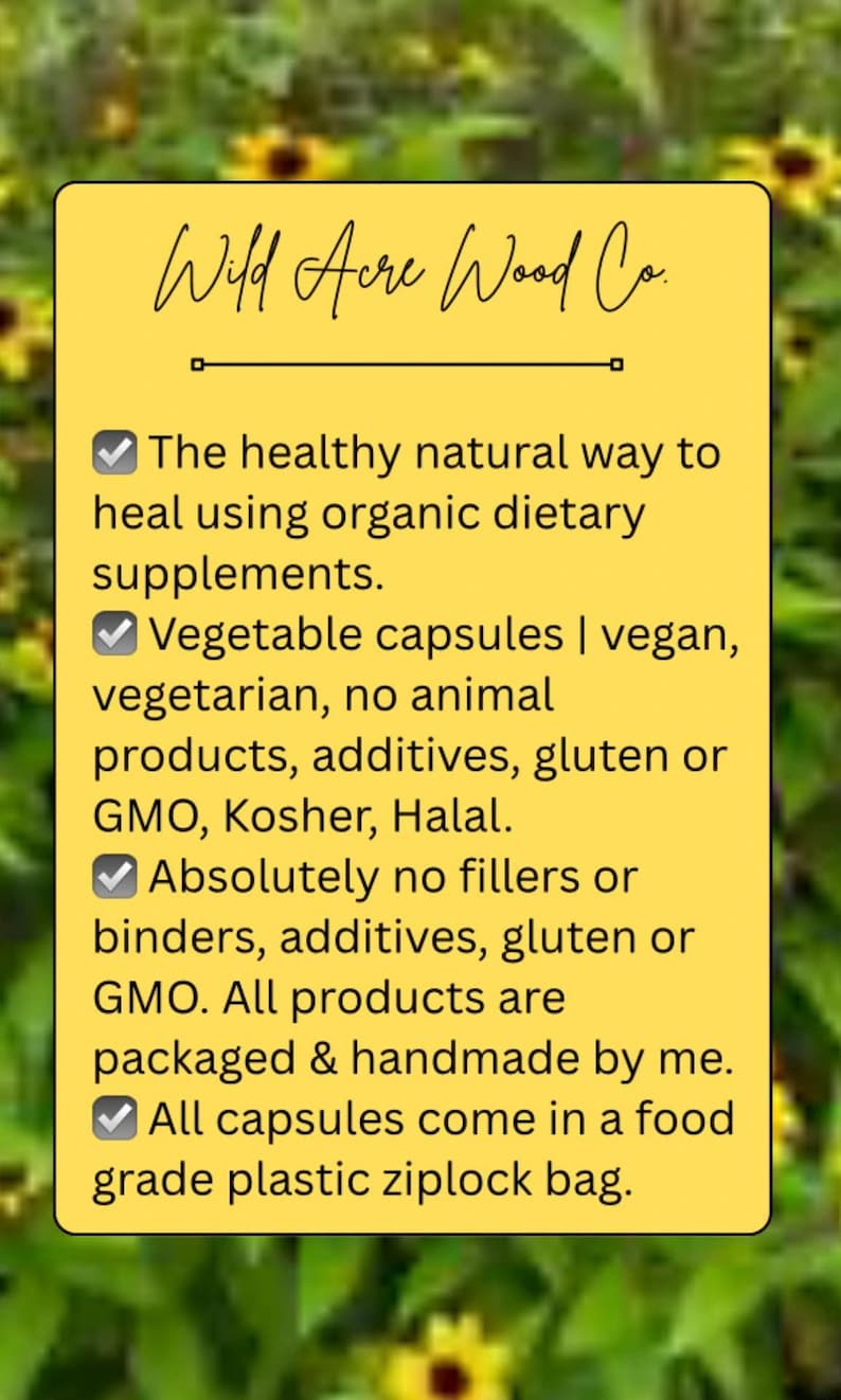 May include: A yellow rectangular graphic with the text "Wild Acre Wood Co." and product information. The text highlights organic dietary supplements, vegetable capsules, and the absence of fillers, additives, gluten, or GMOs. All products are packaged by hand.