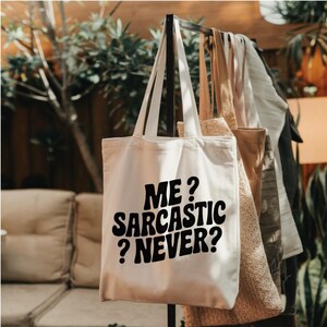 Ich? Sarkastisch? Nie | Schicke Baumwoll-Einkaufstasche für jeden Anlass, Strandtasche, umweltfreundliche Tasche, stilvolle Einkaufstasche, Arbeitstasche, Büchertasche