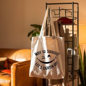 Warum so ernst Einkaufstasche | Aufhellen | Schicke Baumwoll-Einkaufstasche für jeden Anlass, Strandtasche, umweltfreundliche Tasche, stilvolle Einkaufstasche, Arbeitstasche