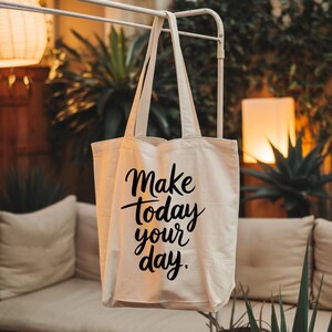 Machen Sie heute Ihren Tag | Schicke Baumwoll-Einkaufstasche für jeden Anlass, Strandtasche, umweltfreundliche Tasche, stilvolle Einkaufstasche, Arbeitstasche