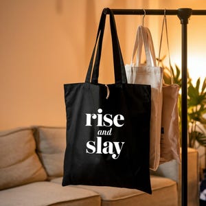 Rise And Slay | Schicke Baumwoll-Einkaufstasche für jeden Anlass, Strandtasche, umweltfreundliche Tasche, stilvolle Einkaufstasche, Arbeitstasche