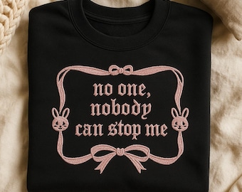 No One Nobody Can Stop Me Embroidered Sweatshirt, Changbin Sweatshirt, Fan Gift