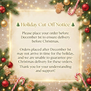May include: A festive holiday-themed announcement with text: "Holiday Cut-Off Notice." The message requests orders be placed before December 1st for Christmas delivery. The image features Christmas ornaments, gingerbread cookies, and candy canes.