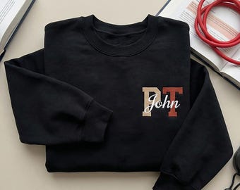 Personalized Physical Therapy Sweatshirt, Embroidered PT Crewneck, Custom Name Hoodie, Physiotherapist Gift, Rehab Specialist Top