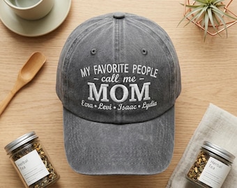 Personalized Mom Hat with Names, Embroidered Washed Dad Cap, Custom Motherhood Gift, My Favorite People Call Me Mom, Large Family Gift
