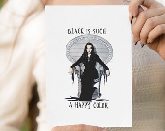 Wenskaart//zwart is zo'n vrolijke kleur//hekserij//magie//Morticia Addams//vriendschap