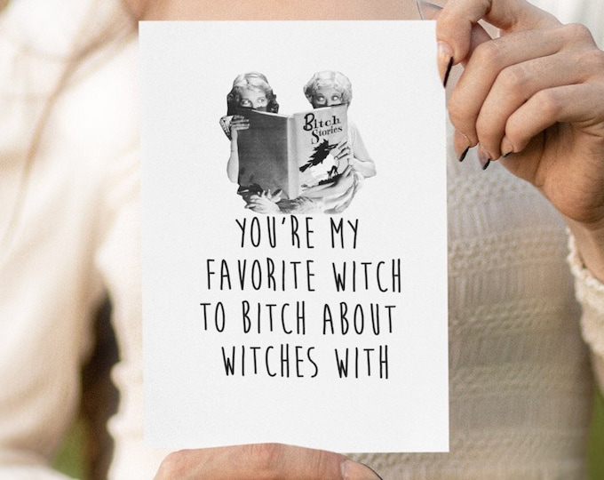 Greeting Card // Favorite Witch to B*tch About Witches  // Witchcraft // Magic // Humor // Friendship