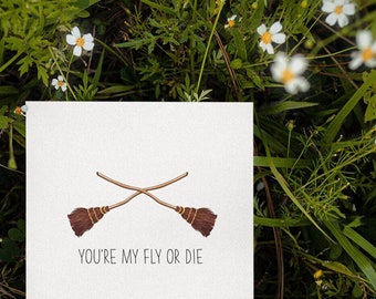 Greeting Card // Your My Fly or Die // Witchcraft // Magic // Friendship