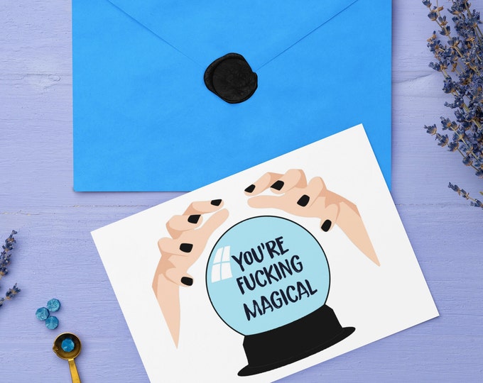 Greeting Card // You're F*cking Magical // Witchcraft // Magic // Adult Humor // Friendship // Birthday