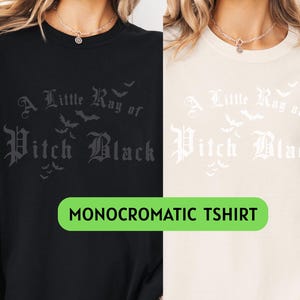 A Little Ray of Pitch Black Tshirt Halloween Monochromatic Comfort Colors® Ray of Pitch Black Old English Halloween Gift Dark Humor Sweater