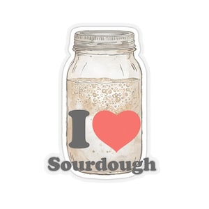 I heart sourdough sticker - Sourdough Starter Jar - Bread Lover - Funny Stickers - Gift for Baker - Decal