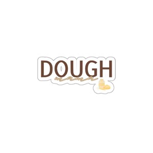 Dough mama sticker - sourdough starter - bread lover - funny baking sticker - waterbottle - laptop - phone case