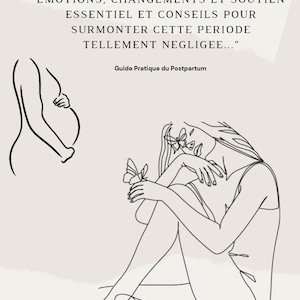 Könnte beinhalten: Linienzeichnung einer schwangeren Frau und einer Frau, die mit einem Schmetterling sitzt. Der Text lautet "LA REALITE DU POST-PARTUM" und "COMPRENDRE LE POST-PARTUM: EMOTIONS, CHANGEMENTS ET SOUTIEN ESSENTIEL ET CONSEILS POUR SURMONTER CETTE PERIODE TELLEMENT NEGLIGEE..." und "Guide Pratique du Postpartum".