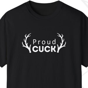 Proud Cuck T-shirt for Cuckold Husbands and Boyfriends