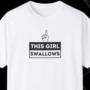 This Girl Swallows T-shirt for Women, Blowjob T-shirt