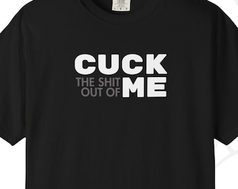 Cuck Me Premium Quality T-shirt - Gift For Cuckold Hubby/BF
