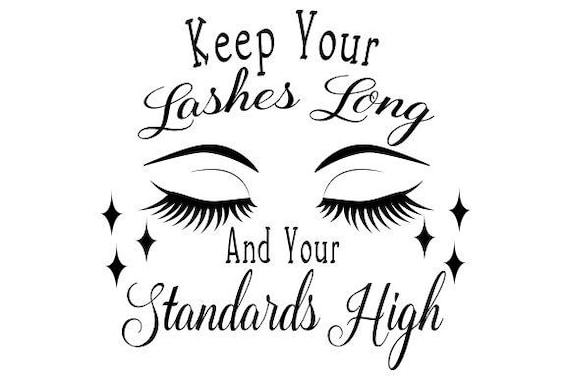 Keep Your Lashes Long and Your Standards High