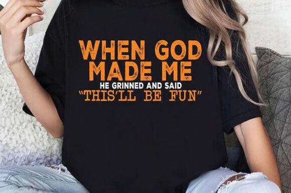 When God Made Me Svg, Funny Christian