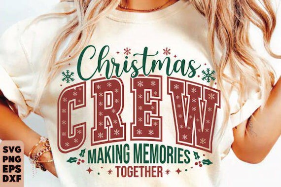Christmas Crew SVG Png, Making Memories