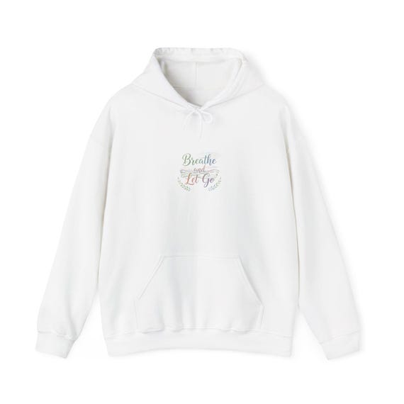 Breathe and Let Go Hoodie Mental Wellness Quote Hoodie Boundary Reminder Pullover Unisex Calm Hoodie