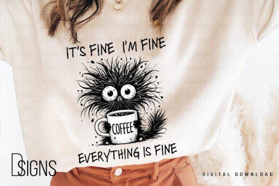 Sarcastic Funny Cat It's Fine I'm Fine