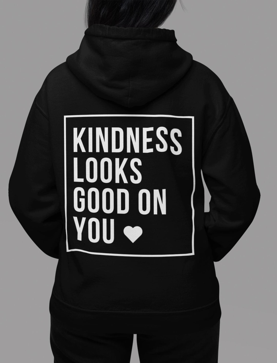 Kindness Looks Good on You Hoodie - Inspirational Back Design ...