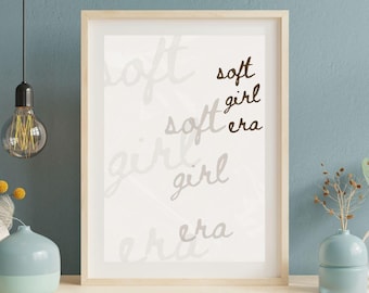 Lámina artística de Soft Girl Era: Decoración femenina para el hogar, tipografía minimalista (descarga digital)