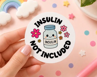 Pegatina de vinilo "Insulina no incluida", calcomanía impermeable para diabetes tipo 1 para computadora portátil o vaso.