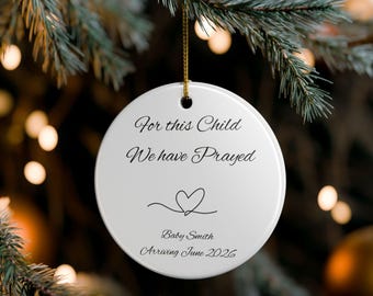 For This Child We Have Prayed Ceramic Ornament | Personalized Baby Announcement
