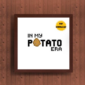 Funny Cross Stitch Pattern - In My Potato Era