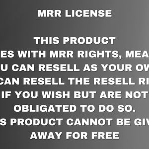 May include: Text on a gray background that reads "MRR LICENSE THIS PRODUCT COMES WITH MRR RIGHTS, MEANING YOU CAN RESELL AS YOUR OWN. YOU CAN RESELL THE RESELL RIGHTS IF YOU WISH BUT ARE NOT OBLIGATED TO DO SO. THIS PRODUCT CANNOT BE GIVEN AWAY FOR FREE."