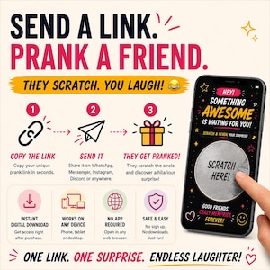 May include: A digital prank instruction graphic featuring the text SEND A LINK. PRANK A FRIEND. THEY SCRATCH. YOU LAUGH! It shows three steps: copy a link, send it, and they get pranked. A smartphone displays a scratch-off surprise interface.
