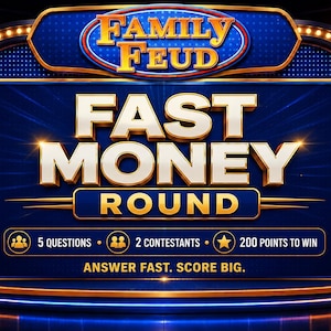May include: A digital game show display featuring the Family Feud logo at the top. The central screen reads FAST MONEY ROUND with 5 questions, 2 contestants, and 200 points to win. The Mavericks have 146 points, and The All Stars have 0 points.