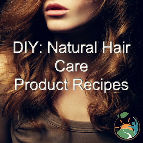 Make Your Own Natural Total Hair Care Recipes Instant Digital Etsy