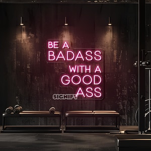 Custom Be A Badass With A Good Ass Neon Sign, Custom Quote Name LED Light, Bar Pub Decor,  Personalized Gifts, Best Wedding Gift, Wall Decor