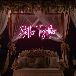 Better Together Neon Sign, Custom Wedding LED Neon Light Home Wall Decor Neon Light Engagement Gifts, Custom Sign Personalized Gifts
