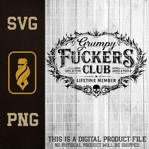 Könnte beinhalten: Schwarz-weißes Grafikdesign mit dem Text "Grumpy Fuckers Club" in einem dekorativen ovalen Rahmen. Das Design enthält die Wörter "100% Bitter", "Jaded & Proud" und "Lifetime Member" sowie einen Totenkopf.