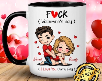 Personalisierte F * ck Valentinstag Tasse, Benutzerdefinierte Paar Jahrestag Geschenk