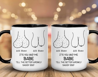 Hilarious Mug Design png, Es bist Du und ich Babe Till the Bitter Wrinkly Saggy End PNG | Fügen Sie Ihre eigenen Namen hinzu