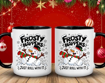 Funny Christmas Snowman Mug: Frosty Happens Just Roll With It (Digital Download)
