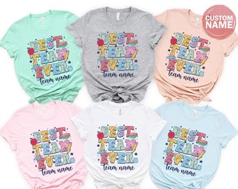 Personalized Best Team Ever Shirt, Teammate T-Shirt, Personalized Team Name Shirt, Back to School Staff Tee, Team Member T-shirt, 100982
