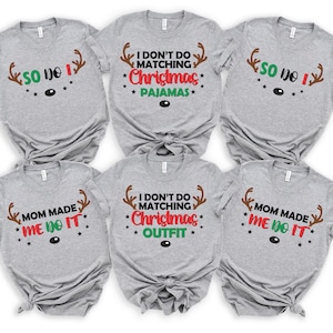 Family Christmas Gift, I Don't Do Matching Christmas Outfits, But I Do Tee, Christmas Matching Family Shirt, Funny Family Shirt, 400130