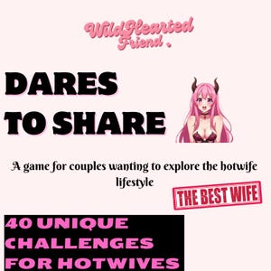 Dares To Share - 40  Hotwife/Cuckold Challenges