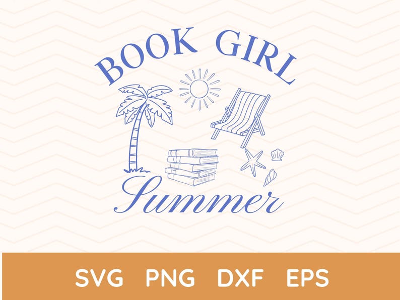 May include: Blue line art design with the words "BOOK GIRL" above "Summer". The image includes a palm tree, sun, beach chair, books, starfish, and seashells. The bottom of the image has the words "SVG PNG DXF EPS".