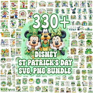 May include: A digital bundle featuring over 330 St. Patrick's Day-themed SVG and PNG designs. The image showcases Disney characters Mickey, Minnie, and Goofy in green attire, surrounded by various graphics and text elements.