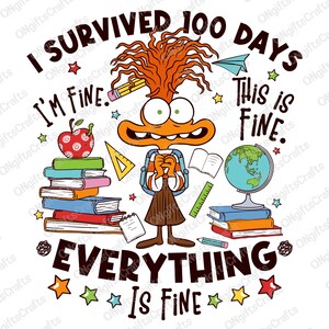 I Survived 100 Days Of School Svg, Cartoon School Svg, 100 Days Of School Svg, Emotions Friends, I&#39;m Fine Everything Is Fine, Funny 100 Days