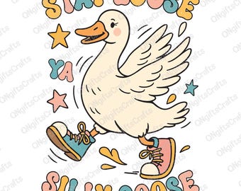 Bleib lose Ya Silly Goose Png, Gans Designs, Dumme Gans Auf Der Lockeren Girly Png, Ente Png, Gänseliebhaber Sublimation, Bunte Png