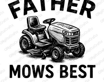 Father Mows Best PNG, Lawn Mower Dad Sublimation Design, Father’s Day Png, Dad Joke T-Shirt, Funny Dad Jokes Png,Yard Work Humor for Dad Png