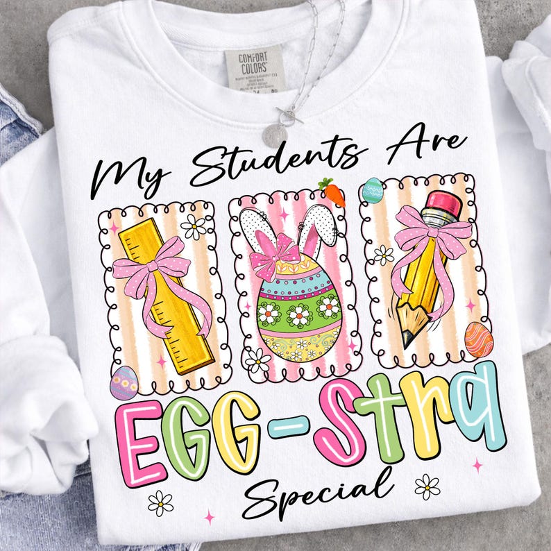 Easter Teacher PNG: My Students Are Egg Stra Special Design, Teacher ...