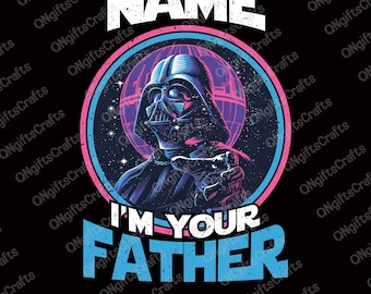 Peronalized I’m Your Father PNG, Custom Name Dad Png, Funny Star Galaxy Png, Starwars Dad Png,Father's Day Png,Dad Life Png,Digital Download